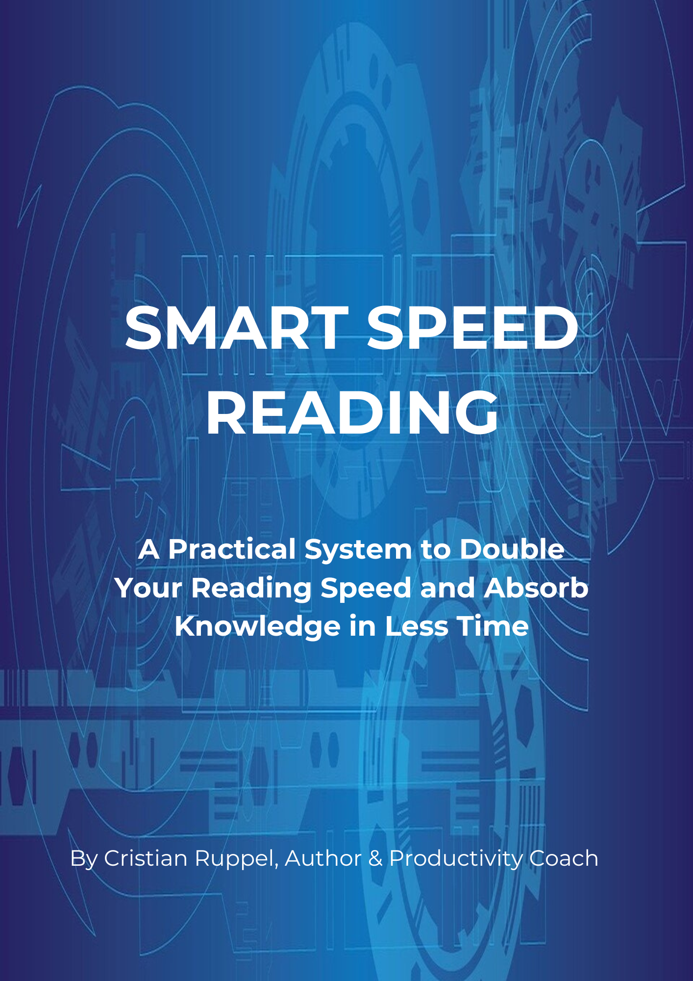 SMART SPEED READING: Practical System to Double Your Reading Speed and Absorb Knowledge in Less Time